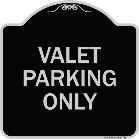 Signmission Valet Parking Only Heavy-Gauge Aluminum Architectural Sign, 18" x 18", BS-1818-22758 A-DES-BS-1818-22758